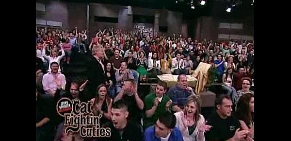  Jerry Springer Cat Fightin Cuties